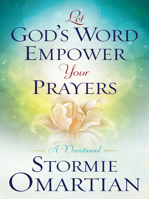 Title details for Let God's Word Empower Your Prayers by Stormie Omartian - Available